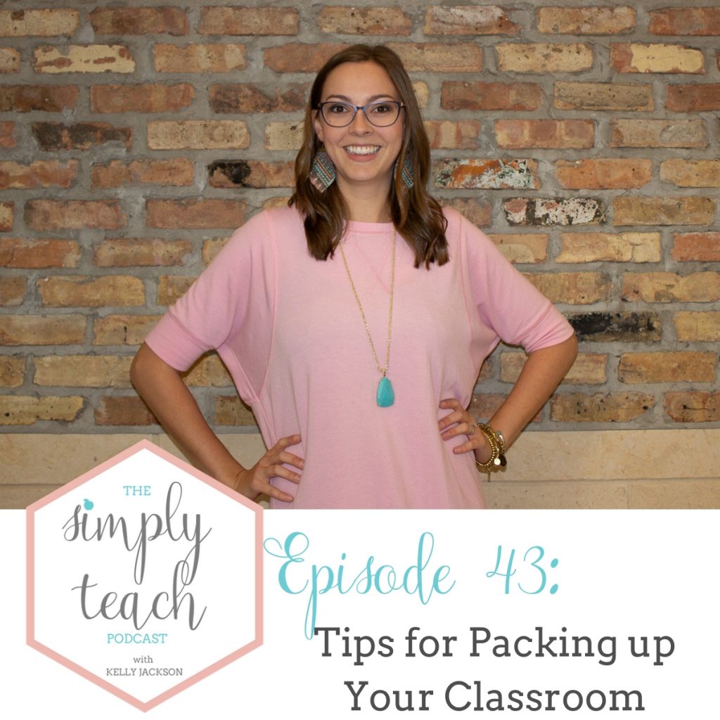 Woman smiling at camera. Text overlay: \"Simply Teach Podcast. Episode 43- Tips for Packing Up Your Classroom\"